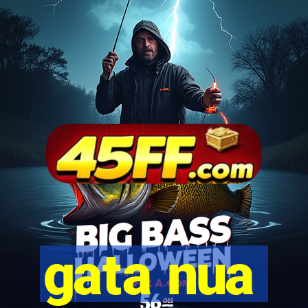 gata nua